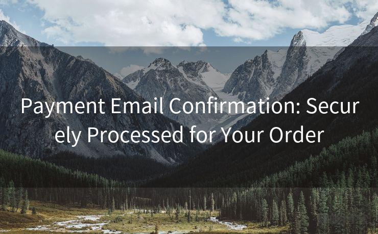 Payment Email Confirmation: Securely Processed for Your Order