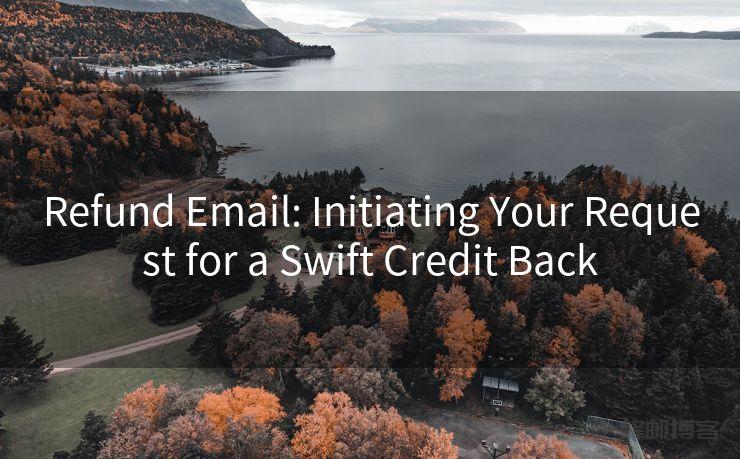 Refund Email: Initiating Your Request for a Swift Credit Back