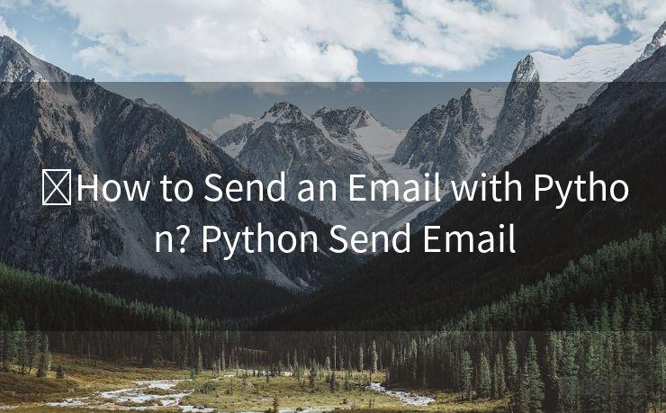 ​How to Send an Email with Python? Python Send Email