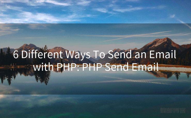 6 Different Ways To Send an Email with PHP: PHP Send Email