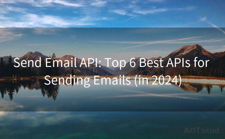 Send Email API: Top 6 Best APIs for Sending Emails (in 2024)