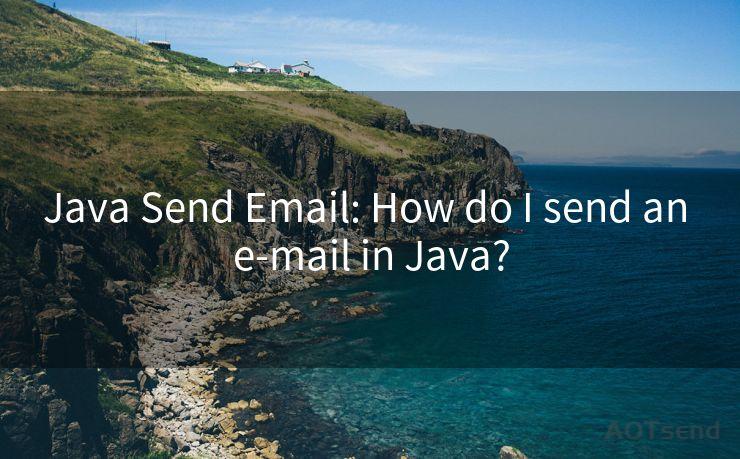 Java Send Email: How do I send an e-mail in Java?