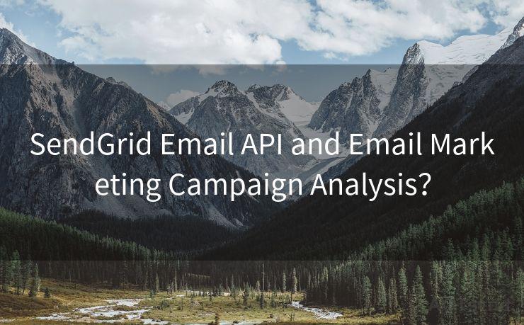 SendGrid Email API and Email Marketing Campaign Analysis？