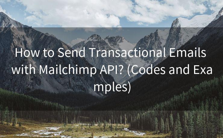 How to Send Transactional Emails with Mailchimp API? (Codes and Examples)