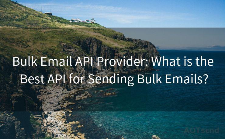 Bulk Email API Provider: What is the Best API for Sending Bulk Emails?