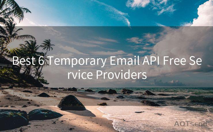 Best 6 Temporary Email API Free Service Providers