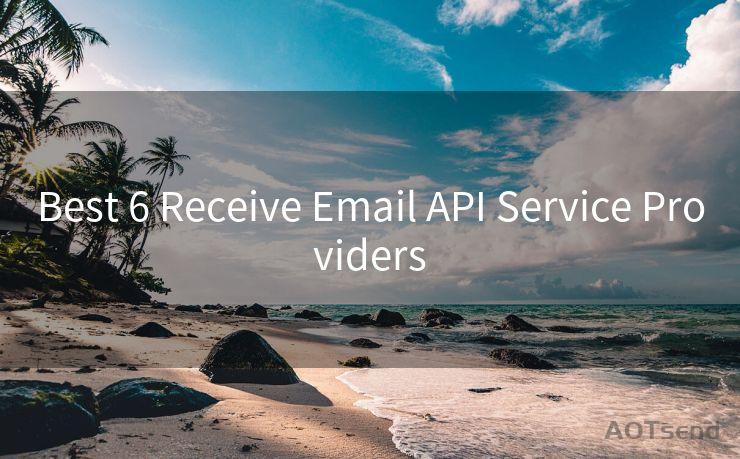 Best 6 Receive Email API Service Providers