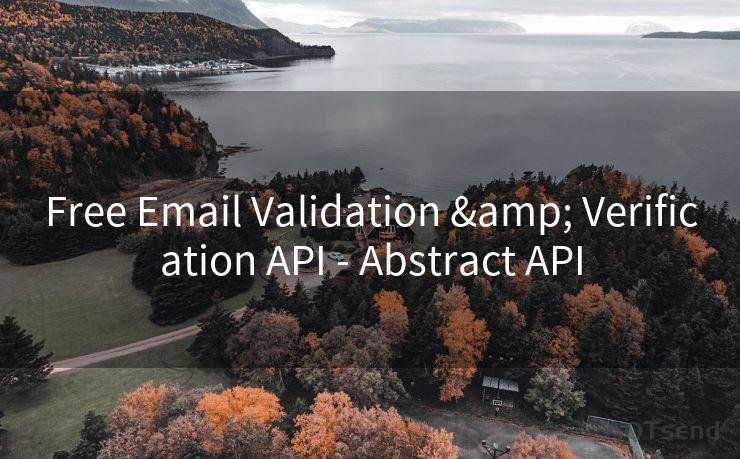 Free Email Validation & Verification API - Abstract API