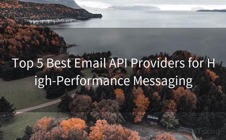 Top 5 Best Email API Providers for High-Performance Messaging