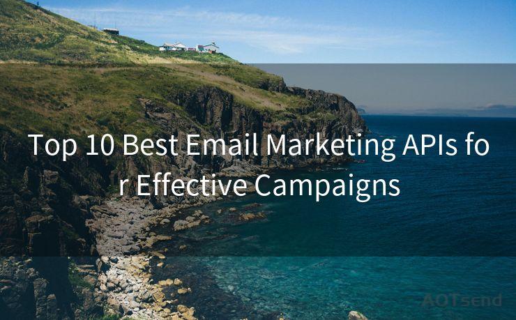 Top 10 Best Email Marketing APIs for Effective Campaigns