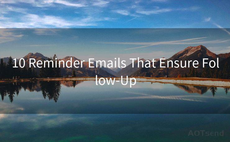 10 Reminder Emails That Ensure Follow-Up