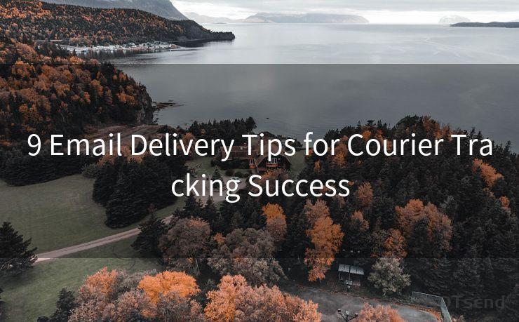 9 Email Delivery Tips for Courier Tracking Success