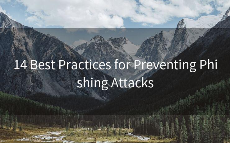 14 Best Practices for Preventing Phishing Attacks