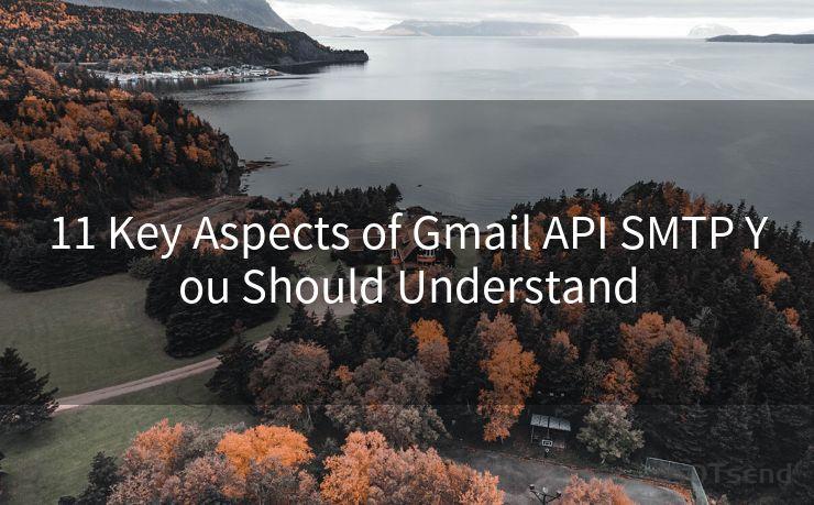 11 Key Aspects of Gmail API SMTP You Should Understand