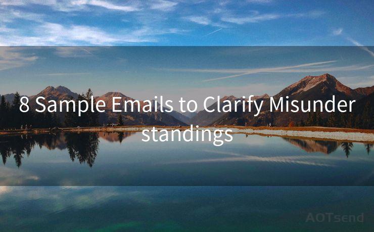 8 Sample Emails to Clarify Misunderstandings