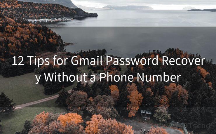 12 Tips for Gmail Password Recovery Without a Phone Number