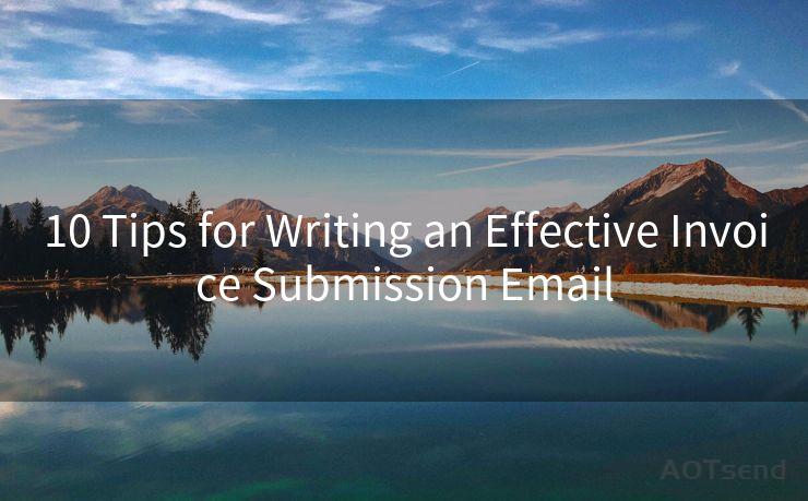 10 Tips for Writing an Effective Invoice Submission Email