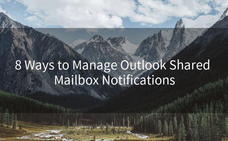 8 Ways to Manage Outlook Shared Mailbox Notifications