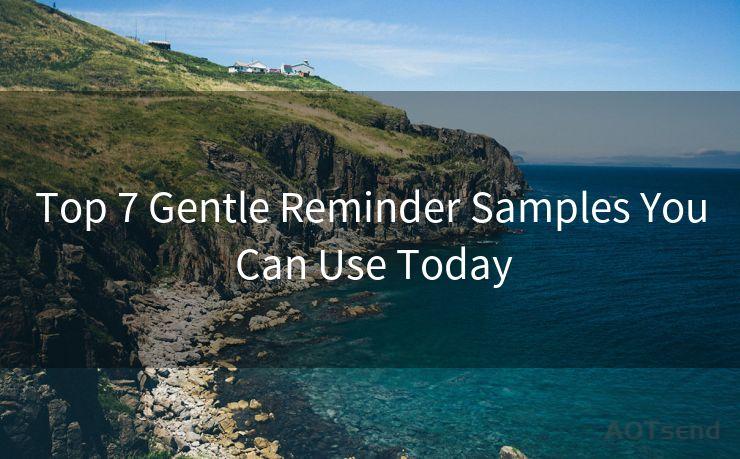 Top 7 Gentle Reminder Samples You Can Use Today