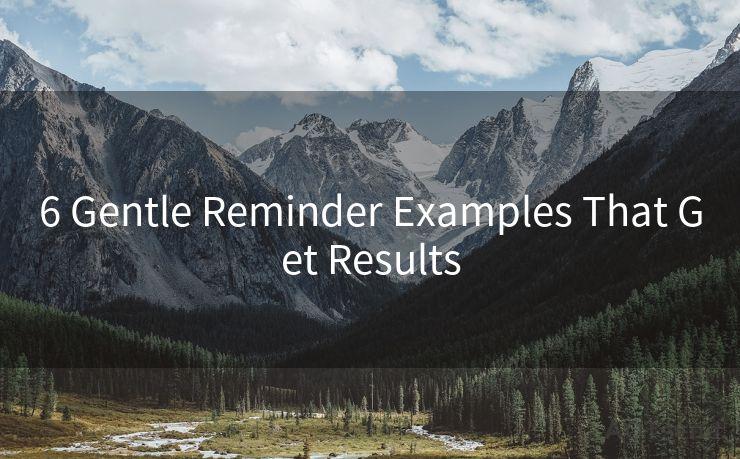 6 Gentle Reminder Examples That Get Results