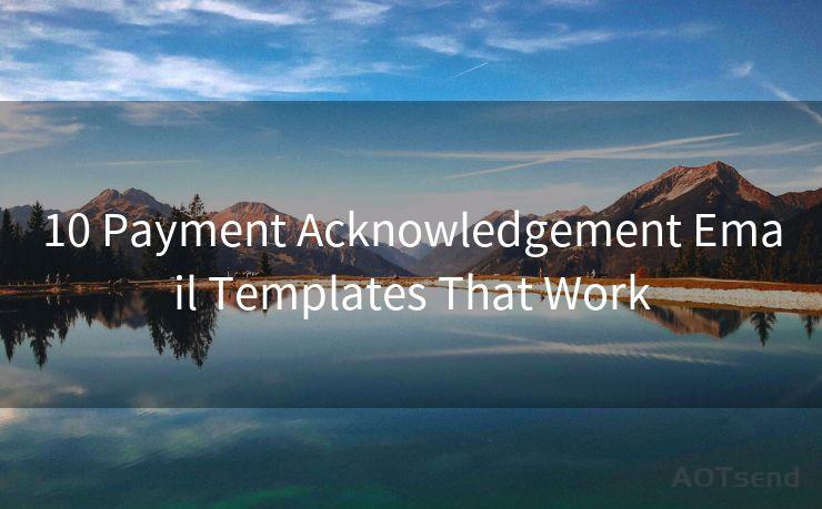 10 Payment Acknowledgement Email Templates That Work