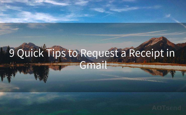 9 Quick Tips to Request a Receipt in Gmail