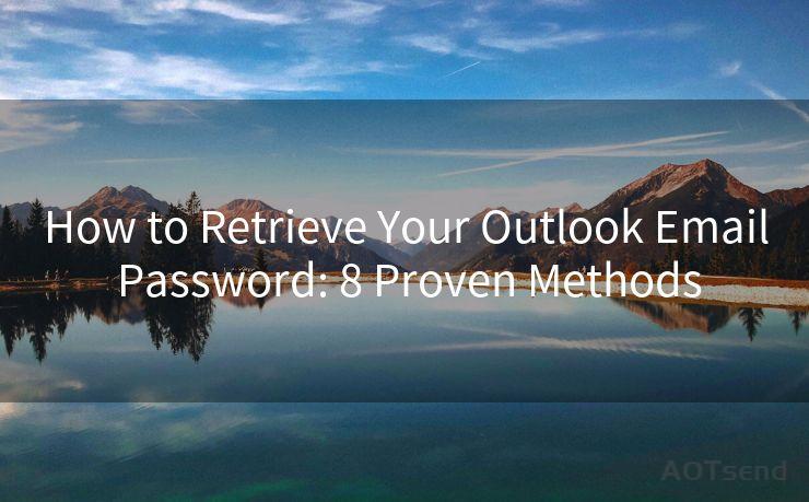 How to Retrieve Your Outlook Email Password: 8 Proven Methods