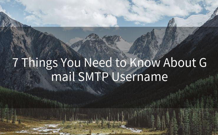 7 Things You Need to Know About Gmail SMTP Username