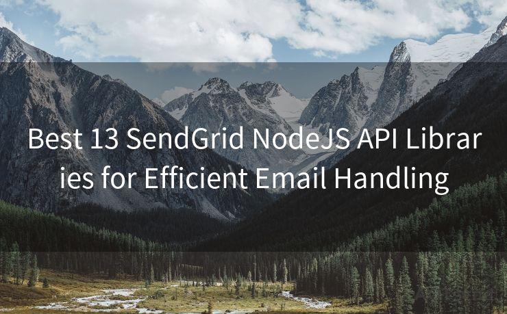 Best 13 SendGrid NodeJS API Libraries for Efficient Email Handling