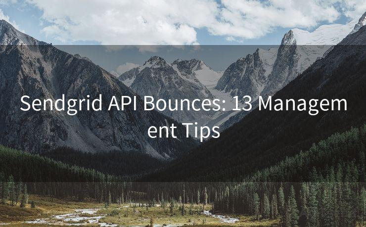 Sendgrid API Bounces: 13 Management Tips