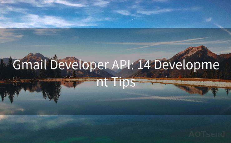 Gmail Developer API: 14 Development Tips