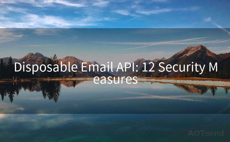 Disposable Email API: 12 Security Measures