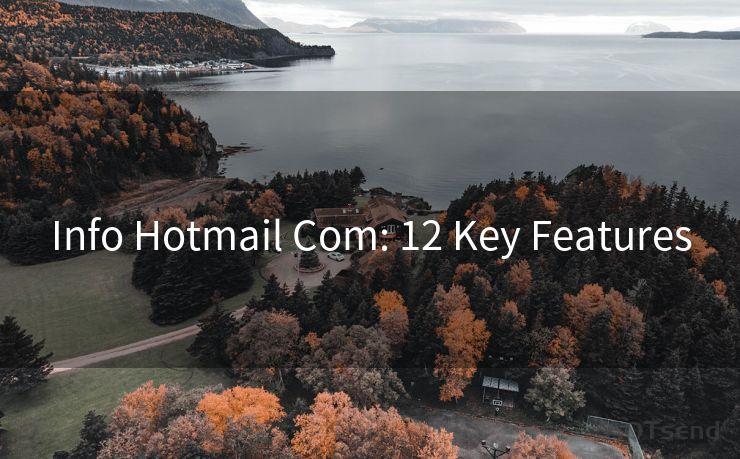 Info Hotmail Com: 12 Key Features