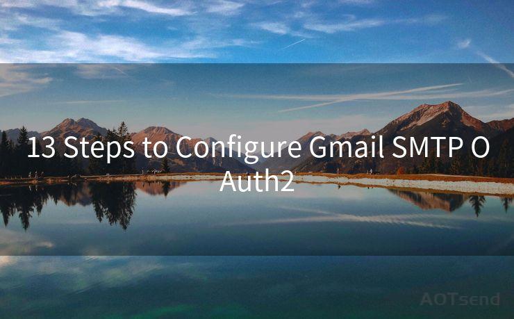 13 Steps to Configure Gmail SMTP OAuth2