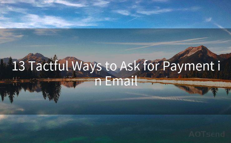 13 Tactful Ways to Ask for Payment in Email