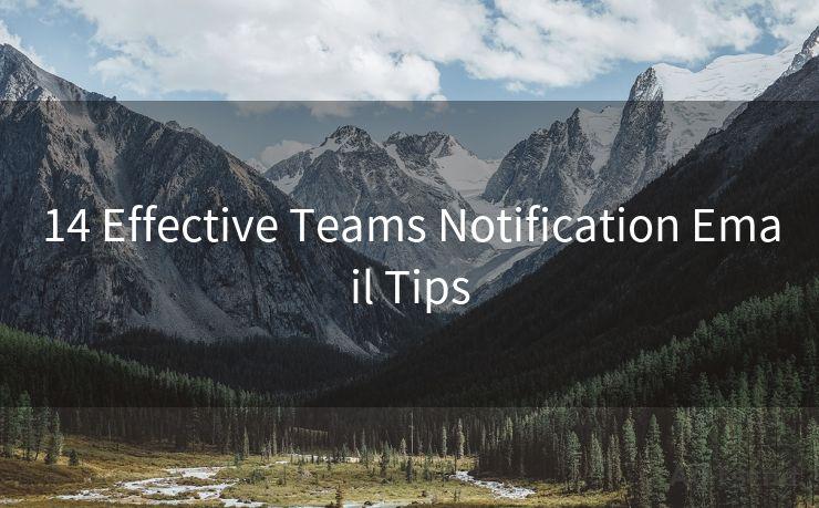 14 Effective Teams Notification Email Tips