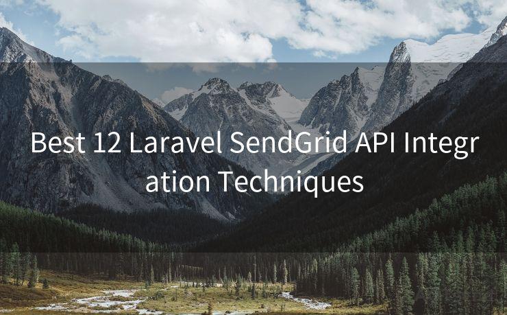 Best 12 Laravel SendGrid API Integration Techniques