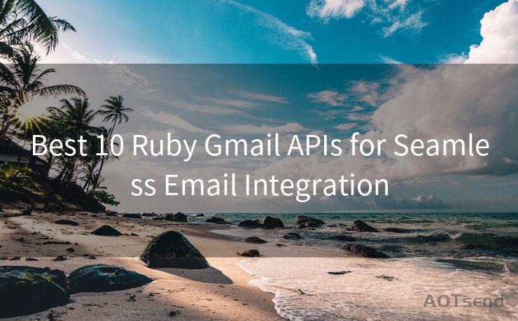 Best 10 Ruby Gmail APIs for Seamless Email Integration