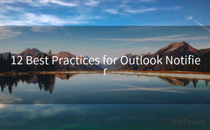 12 Best Practices for Outlook Notifier