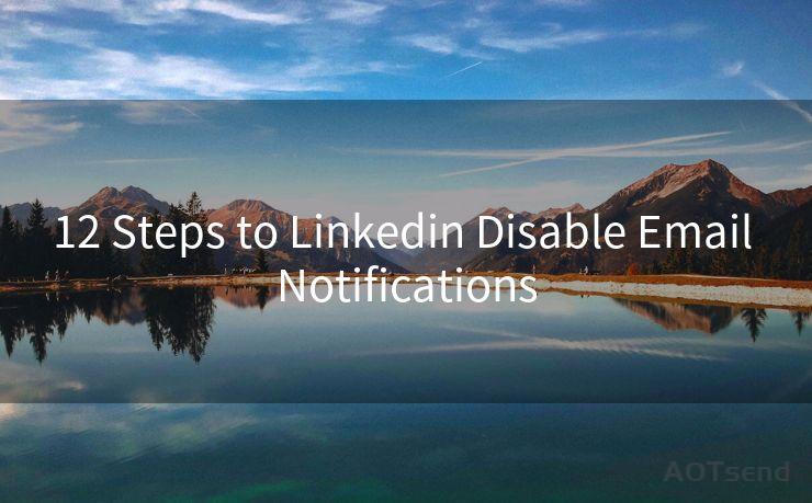 12 Steps to Linkedin Disable Email Notifications