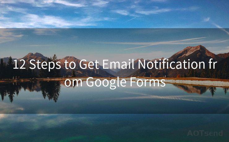 12 Steps to Get Email Notification from Google Forms