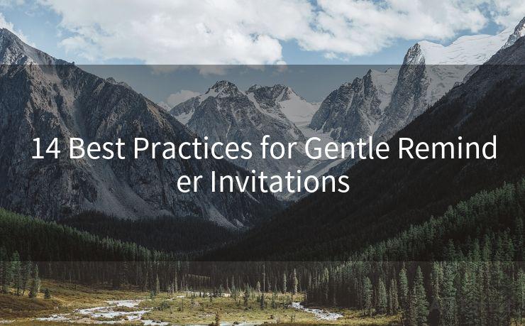 14 Best Practices for Gentle Reminder Invitations