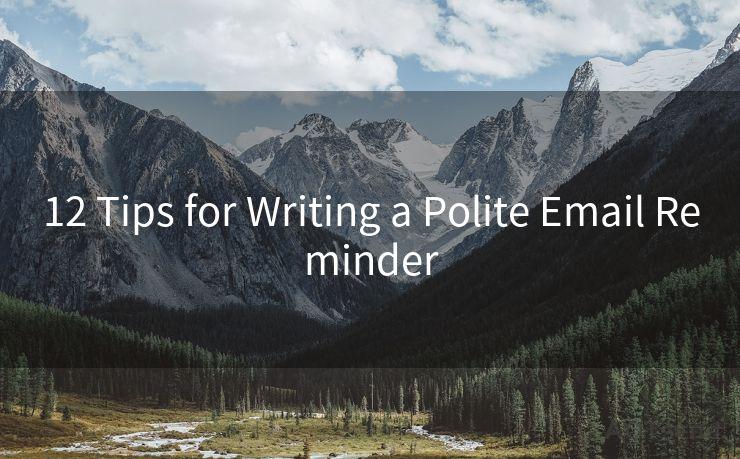 12 Tips for Writing a Polite Email Reminder