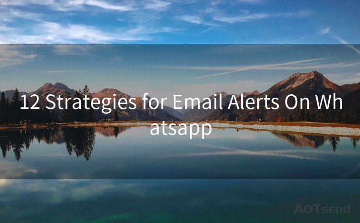 12 Strategies for Email Alerts On Whatsapp