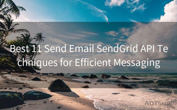 Best 11 Send Email SendGrid API Techniques for Efficient Messaging