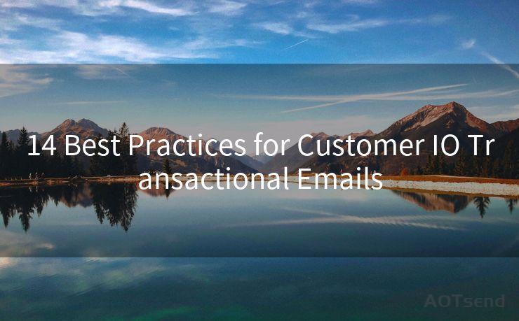 14 Best Practices for Customer IO Transactional Emails