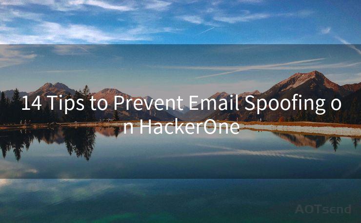 14 Tips to Prevent Email Spoofing on HackerOne