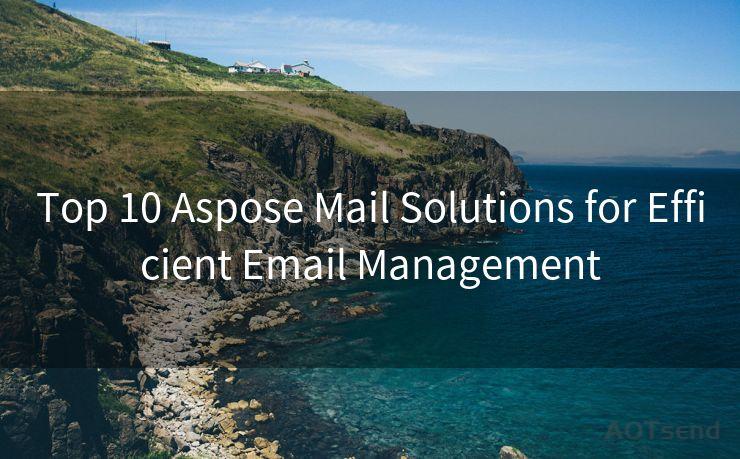 Top 10 Aspose Mail Solutions for Efficient Email Management