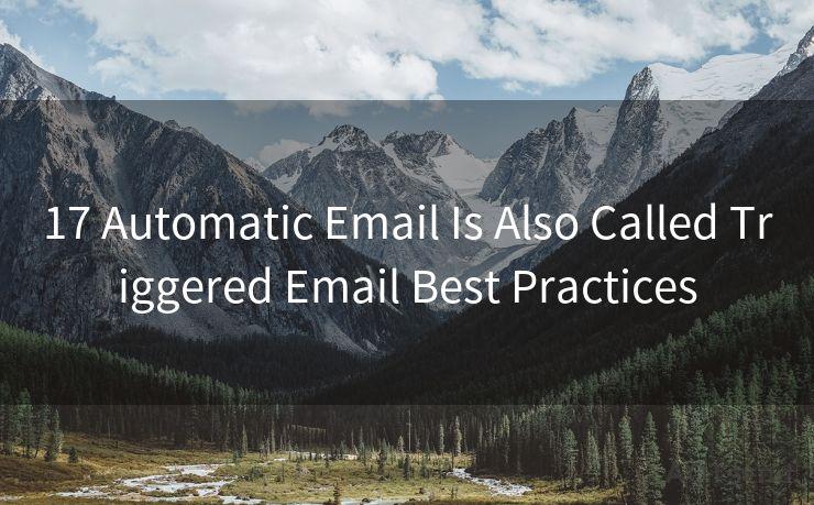 17 Automatic Email Is Also Called Triggered Email Best Practices