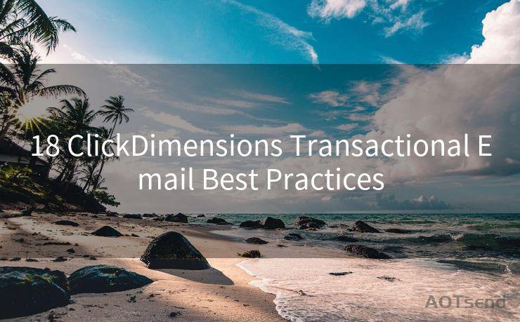 18 ClickDimensions Transactional Email Best Practices